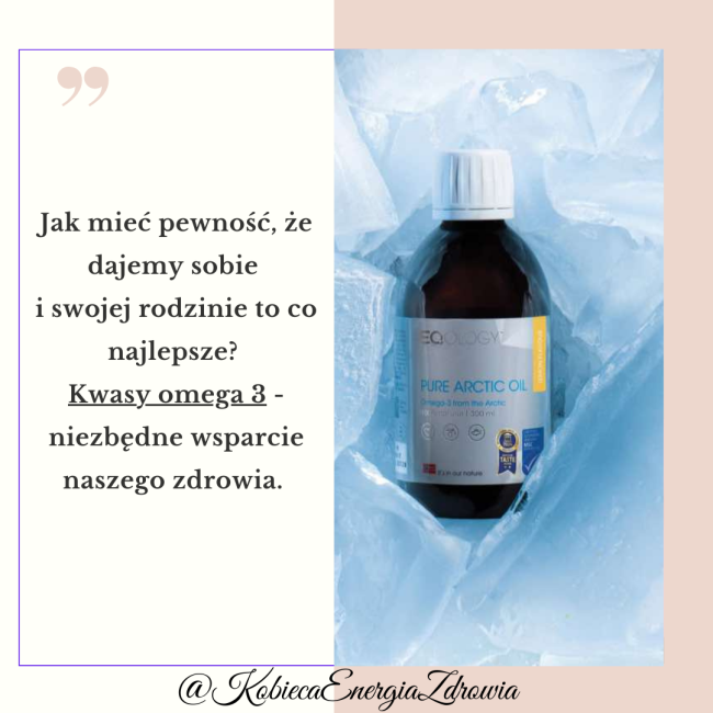 Jak mieć pewność, że dajemy sobie i swojej rodzinie to co najlepsze? Kwasy omega 3 - niezbędne wsparcie naszego zdrowia. 