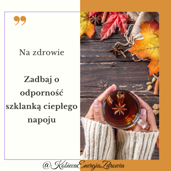 Jesień - zadbaj o odporność szklanką ciepłego napoju