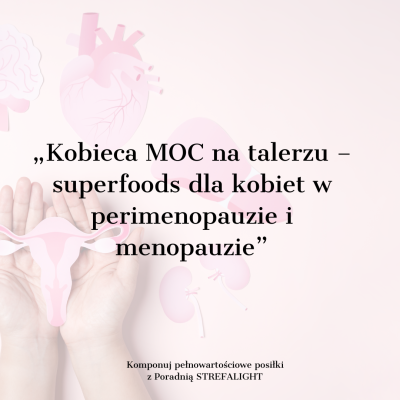 Kobieca_MOC_na_talerzu_–_superfoods_dla_kobiet_w_perimenopauzie_i_menopauzie
